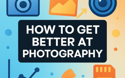 How to Get Better at Photography? (2026)