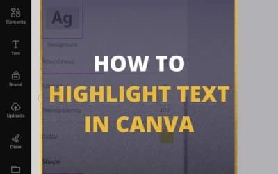 How to Highlight Text in Canva: The Complete Step-by-Step Guide