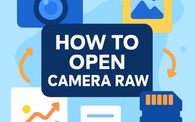 How to Open Camera Raw? (2026)
