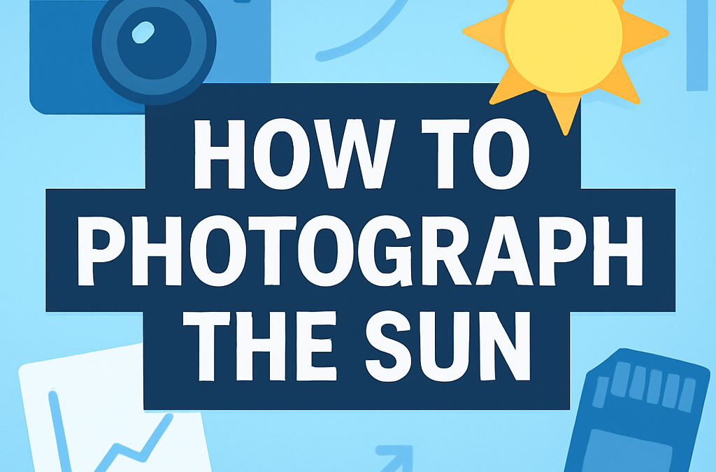 How to Photograph the Sun? (2026)