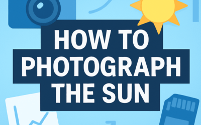 How to Photograph the Sun? (2026)