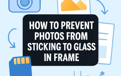 How to Prevent Photos From Sticking to Glass in Frame? (2026)