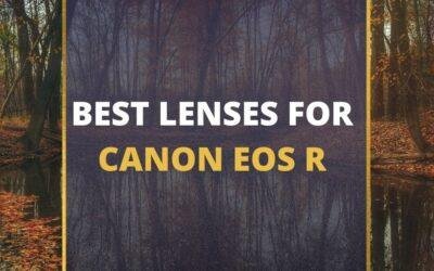 📸 5 MUST-OWN Lenses For Canon EOS R In 2024 [Guide]