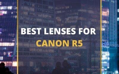 📸 5 MUST-OWN Lenses For Canon R5 In 2024 [Guide]
