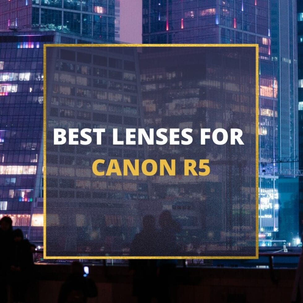These Are 5 MUSTHAVE Lenses For Canon R5 [In 2023] 📸