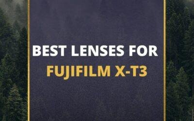 📸 5 MUST-OWN Lenses For Fujifilm X-T3 In 2024 [Guide]