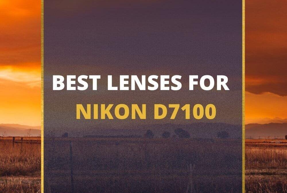 📸 5 MUST-OWN Lenses For Nikon D7100 In 2026 [Guide]