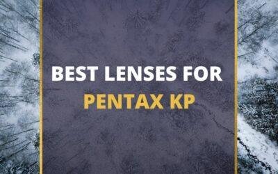 📸 5 MUST-OWN Lenses For Pentax KP In 2024 [Guide]