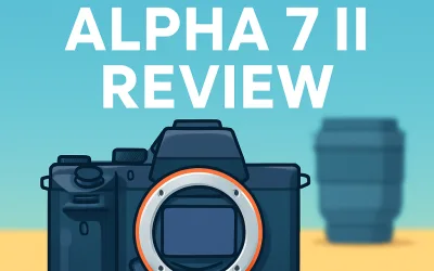 Sony Alpha 7 II Camera Review &ndash; Complete Guide (2026)