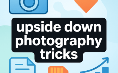 Upside Down Photography Tricks &ndash; Explained (2026)