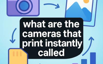What Are the Cameras the Print Instantly Called? (2025)