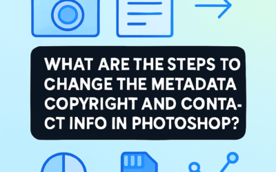 What Are the Steps to Change the Metadata Copyright and Contact Info in Photoshop? (2026)