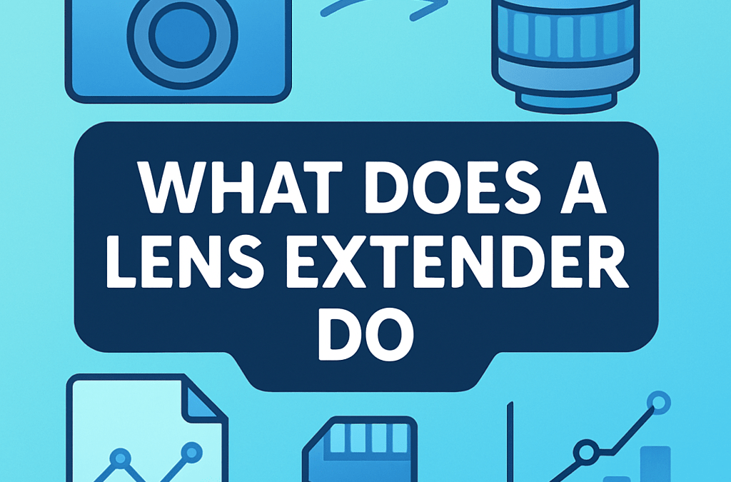 What Does a Lens Extender Do? (2026)