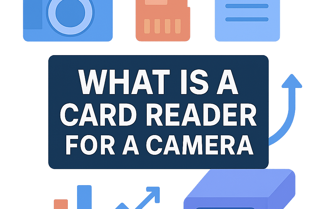 What Is a Card Reader for a Camera? (2026)