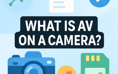 What Is Av on a Camera? (2025)