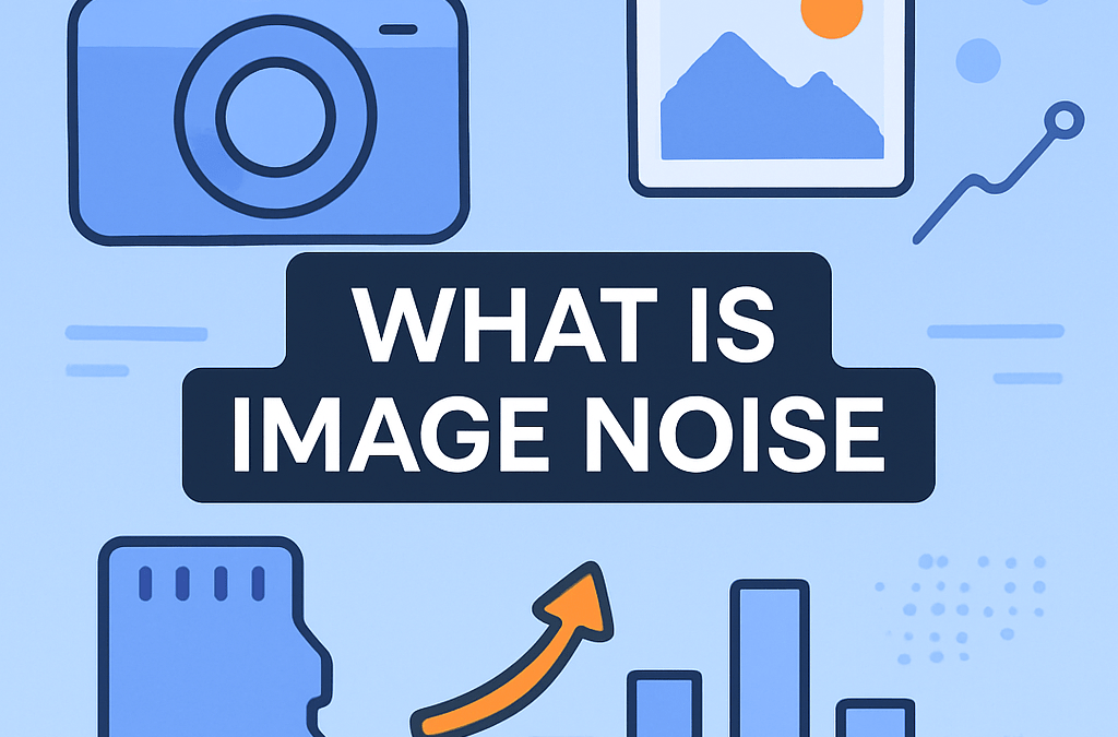 What Is Image Noise? (2026)