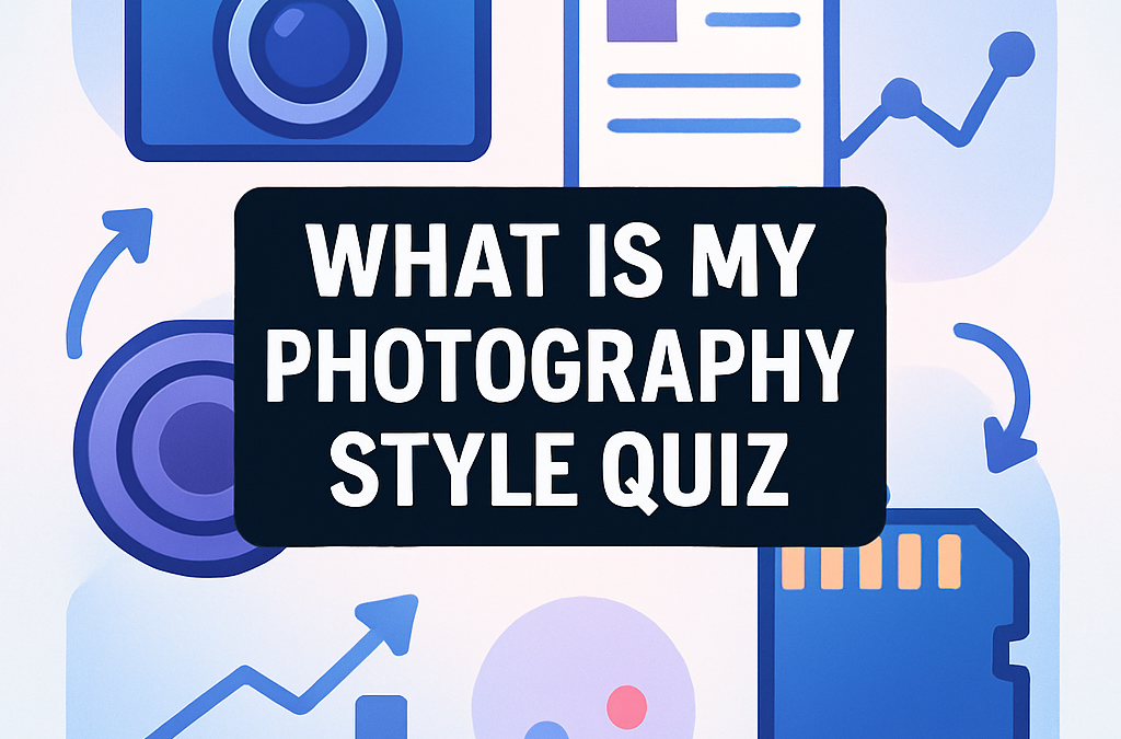 What Is My Photography Style Quiz? (2025)