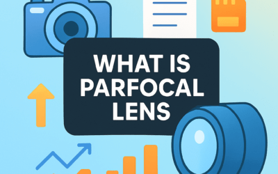 What Is Parfocal Lens? (2026)