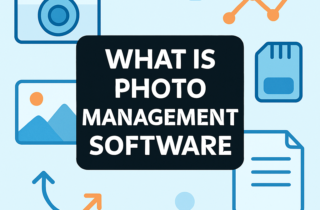 What Is Photo Management Software? (2025)