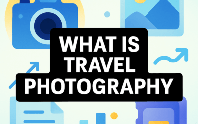 What Is Travel Photography? (2026)