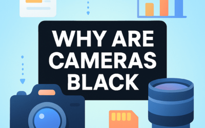 Why Are Cameras Black? (2025)