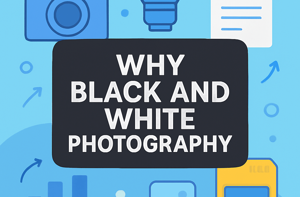 Why Black and White Photography? (2026)