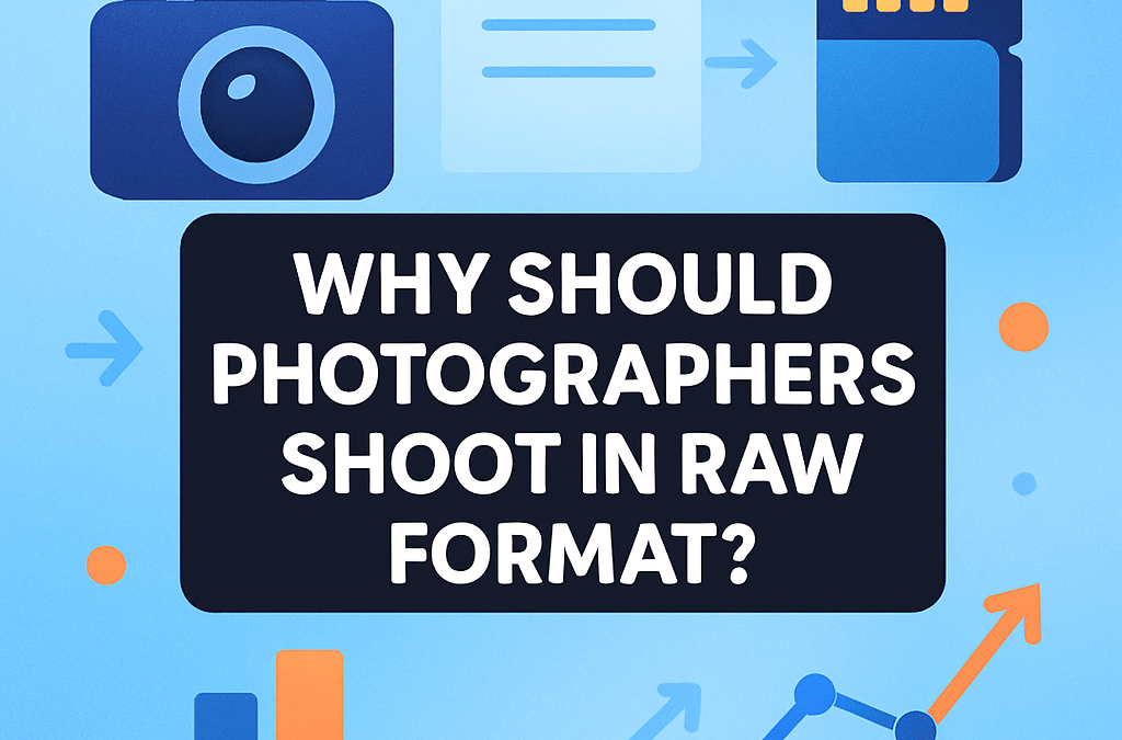 Why Should Photographers Shoot in Raw Format? (2026)